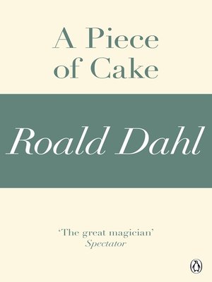 cover image of A Piece of Cake (A Roald Dahl Short Story)